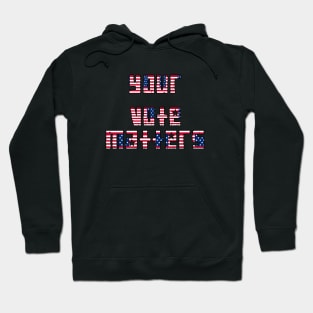 your vote matters Hoodie